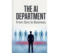 THE AI DEPARTMENT: From Zero to Business