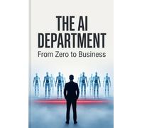 THE AI DEPARTMENT: From Zero to Business