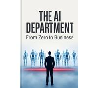 THE AI DEPARTMENT: From Zero to Business