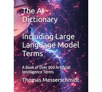 The AI Dictionary Including Large Language Model Terms: A Book of Over 900 Artificial Intelligence Terms