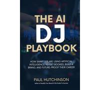 The AI DJ Playbook: How Smart DJs Are Using Artificial Intelligence to Get Booked, Build a Brand, and Future-Proof Their Career