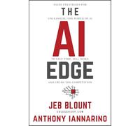The AI Edge : Sales Strategies for Unleashing the Power of AI to Save Time, Sell More, and Crush the Competition