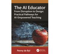 The AI Educator: From Disruption to Design: Practical Pathways for AI-Empowered Teaching