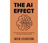 The AI Effect: How Artificial Intelligence Is Rewriting the Rules of Public Relations
