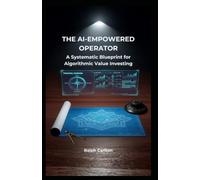 The AI-Empowered Operator: A Systematic Blueprint for Algorithmic Value Investing