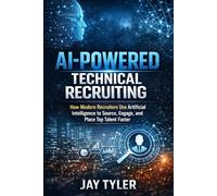 The AI-Enabled Recruiter: How Modern Recruiters Use Artificial Intelligence to Source, Engage, and Place Top Talent Faster