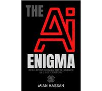 The AI Enigma: Reshaping Human Intelligence in the 21st Century