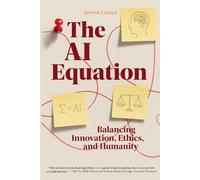The AI Equation: Balancing Innovation, Ethics, and Humanity