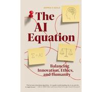The AI Equation: Balancing Innovation, Ethics, and Humanity