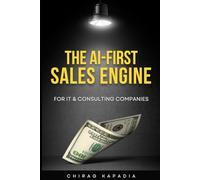 THE AI-FIRST SALES ENGINE For IT & Consulting Companies: A Blueprint for Winning More Deals in the Age of AI