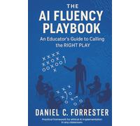 The AI Fluency Playbook: An Educator's Guide to Calling The Right Play