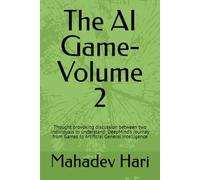The AI Game-Volume 2: Thought provoking discussion between two individuals to understand: DeepMind’s Journey from Games to Artificial General Intelligence