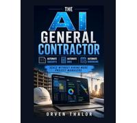 The AI General Contractor: Automate Takeoffs, Bids, and Scheduling - Scale Without Hiring More Project Managers