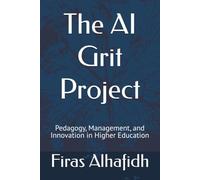 The AI Grit Project: Pedagogy, Management, and Innovation in Higher Education
