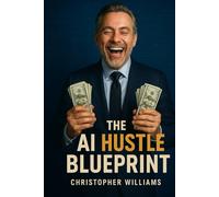 The AI Hustle Blueprint