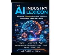 The AI Industry Lexicon: 119 essential terms shaping the modern AI stack