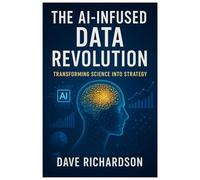 The AI-Infused Data Revolution: Transforming Science into Strategy
