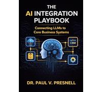 The AI Integration Playbook: Connecting LLMs to Core Business Systems