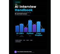 The AI Interview Handbook: A Complete Guide to Cracking Machine Learning, Deep Learning, and Generative AI Interviews