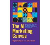The AI Marketing Canvas: A Five-Stage Road Map to Implementing Artificial Intelligence in Marketing