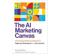 The AI Marketing Canvas, Second Edition: A Five-Step AI Plan for Marketers