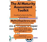 The AI Maturity Assessment Toolkit: Everything You Need in One Place: 67 (MusabAtWork)