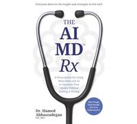 The AI MD Rx: A Prescription for Using Wearables and AI to Optimize Your Vitality Without Getting It Wrong