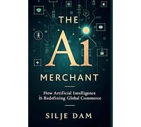 The AI Merchant: How Artificial Intelligence is Redefining Global Commerce