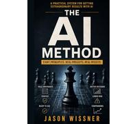 The AI Method: Eight Principles for Doing Real Work with AI