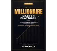 The AI Millionaire Master Playbook: The Complete AI Resource Covering Chat GPT, Gemini, Claude, GROK, Perplexity and more