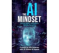 The AI Mindset: Thriving Within Civilization's Next Big Disruption