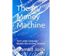 The AI Money Machine: Turn Large Language Models into Income Streams