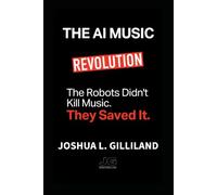 The AI Music Revolution: The Robots Didn't Kill Music. They Saved It.: 1 (The Unlock Series)
