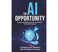 The AI Opportunity: Unlocking Potential Within Civilization's Next Big Disruption