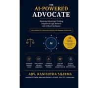 The AI-Powered Advocate: Mastering Indian Legal Drafting, Litigation & Legal Research with Artificial Intelligence".