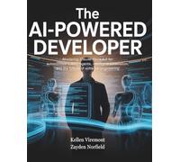 The AI-Powered Developer: Mastering Claude Opus 4.7 for Autonomous Coding Agents, Intelligent Automation, and the Future of Software Engineering