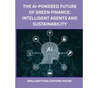 THE AI-POWERED FUTURE OF GREEN FINANCE: INTELLIGENT AGENTS AND SUSTAINABILITY