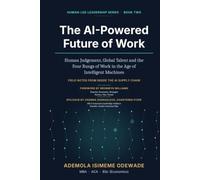 The AI-Powered Future of Work: Human Judgement, Global Talent and the Four Rungs of Work in the Age of Intelligent Machines (Human-Led Leadership Series)