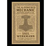 The AI-Powered Mechanic: Mastering Prompts for Heavy Equipment Success