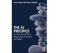 The AI Precipice : An Executive Guide to Balancing AI Innovation and Safety