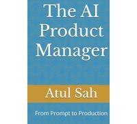 The AI Product Manager: From Prompt to Production