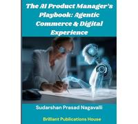 The AI Product Manager’s Playbook: Agentic Commerce & Digital Experience