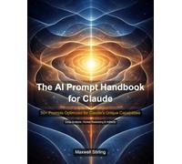 The AI Prompt Handbook for Claude: 50+ prompts designed specifically for Anthropic's AI assistant. Deep analysis, honest reasoning, artifacts, extended thinking, and more.