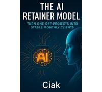 The AI Retainer Model: Turn One-Off Projects into Stable Monthly Clients