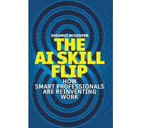 The AI Skill Flip: How Smart Professionals Are Reinventing Work