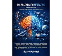 The AI Stability Imperative - Supplement One: Preliminary Design Choices for Stable Adaptive Future AI (The AI Stability Framework)