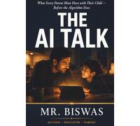 The AI Talk: What Every Parent Must Have with Their Child Before the Algorithm Does