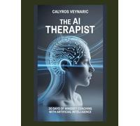 The AI Therapist: 30 Days of Mindset Coaching with Artificial Intelligence