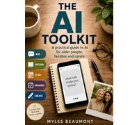 The AI Toolkit: A practical guide to AI for older people, families and carers (Ageing with AI)