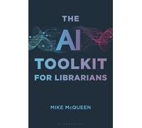 The AI Toolkit for Librarians